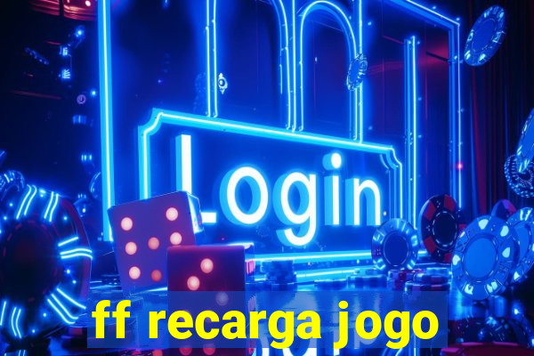 ff recarga jogo